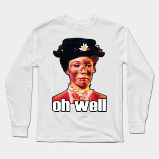 Mary Poppers - Oh Well.. Long Sleeve T-Shirt